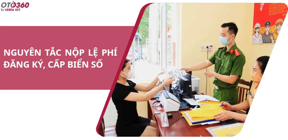 Nguyên tắc nộp lệ phí đăng ký, cấp biển số